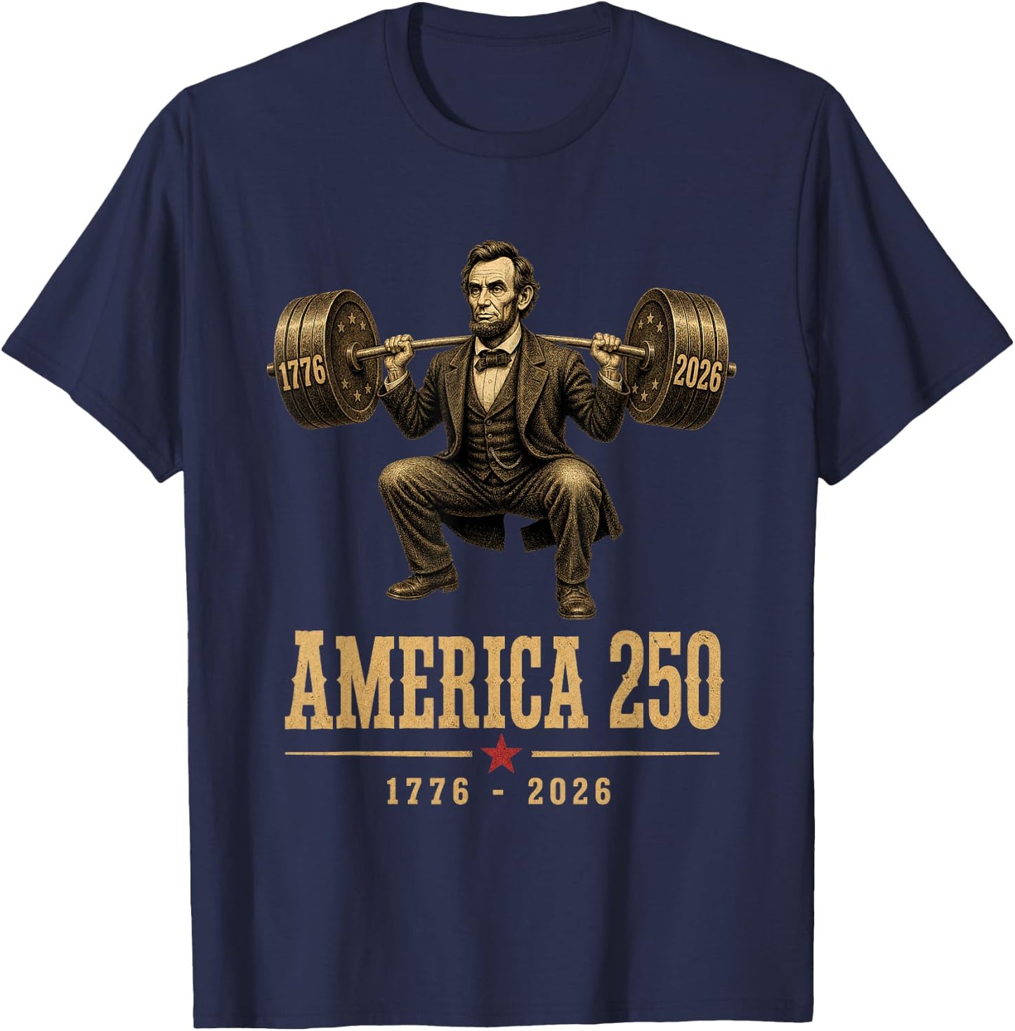 America 250 1776 2026 Abraham Lincoln Gym Weightlifting T-Shirt - T-Shirt | Navy
