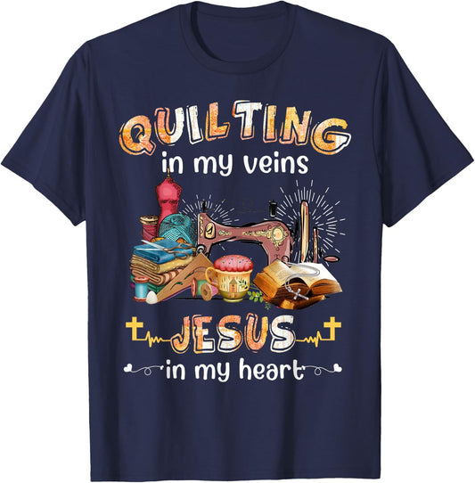 Quilting In My Veins Jesus In My Heart Funny Quilters T-Shirt - T-Shirt | Navy