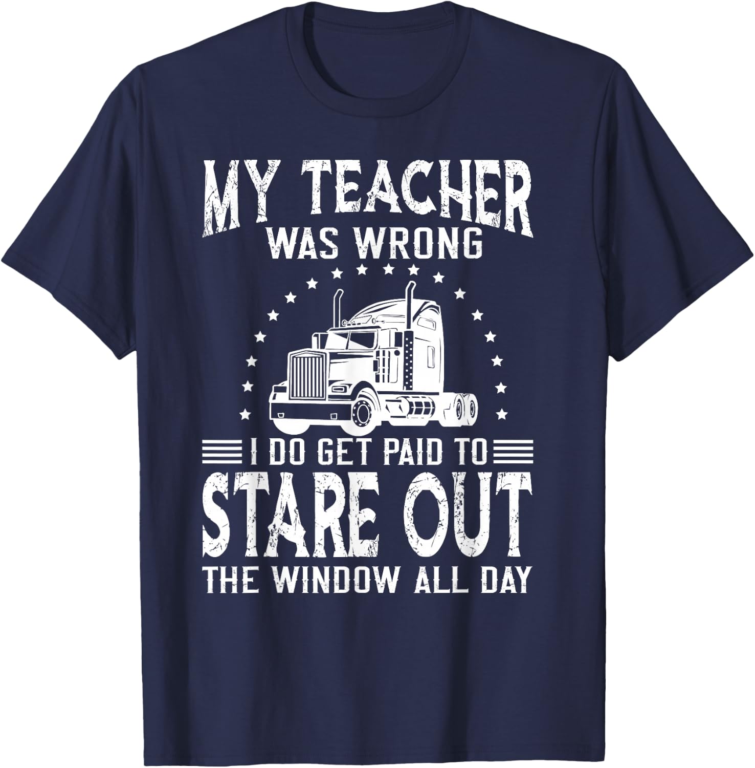 Funny Truck Driver T Shirts & Trucker Gift My Teacher was Wrong Trucker Black Men's Medium Classic Fit Short Sleeve Trucker T-Shirt - T-Shirt | Navy