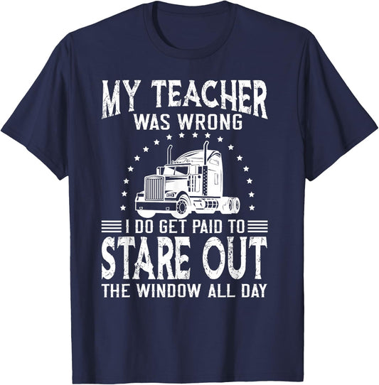 Funny Truck Driver T Shirts & Trucker Gift My Teacher was Wrong Trucker Black Men's Medium Classic Fit Short Sleeve Trucker T-Shirt - T-Shirt | Navy