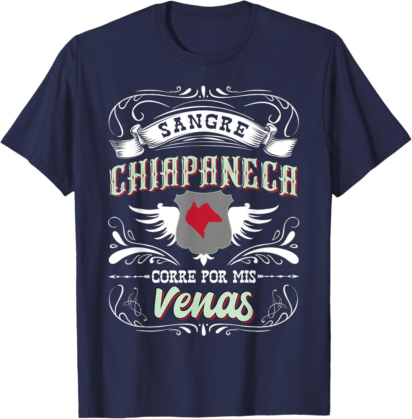 Camisa Chiapas Mexico Sangre Chiapaneca Corre Por Mis Venas T-Shirt - T-Shirt | Navy