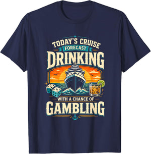Today's Cruise Forecast Drinking with A Chance of Gambling T-Shirt - T-Shirt | Navy