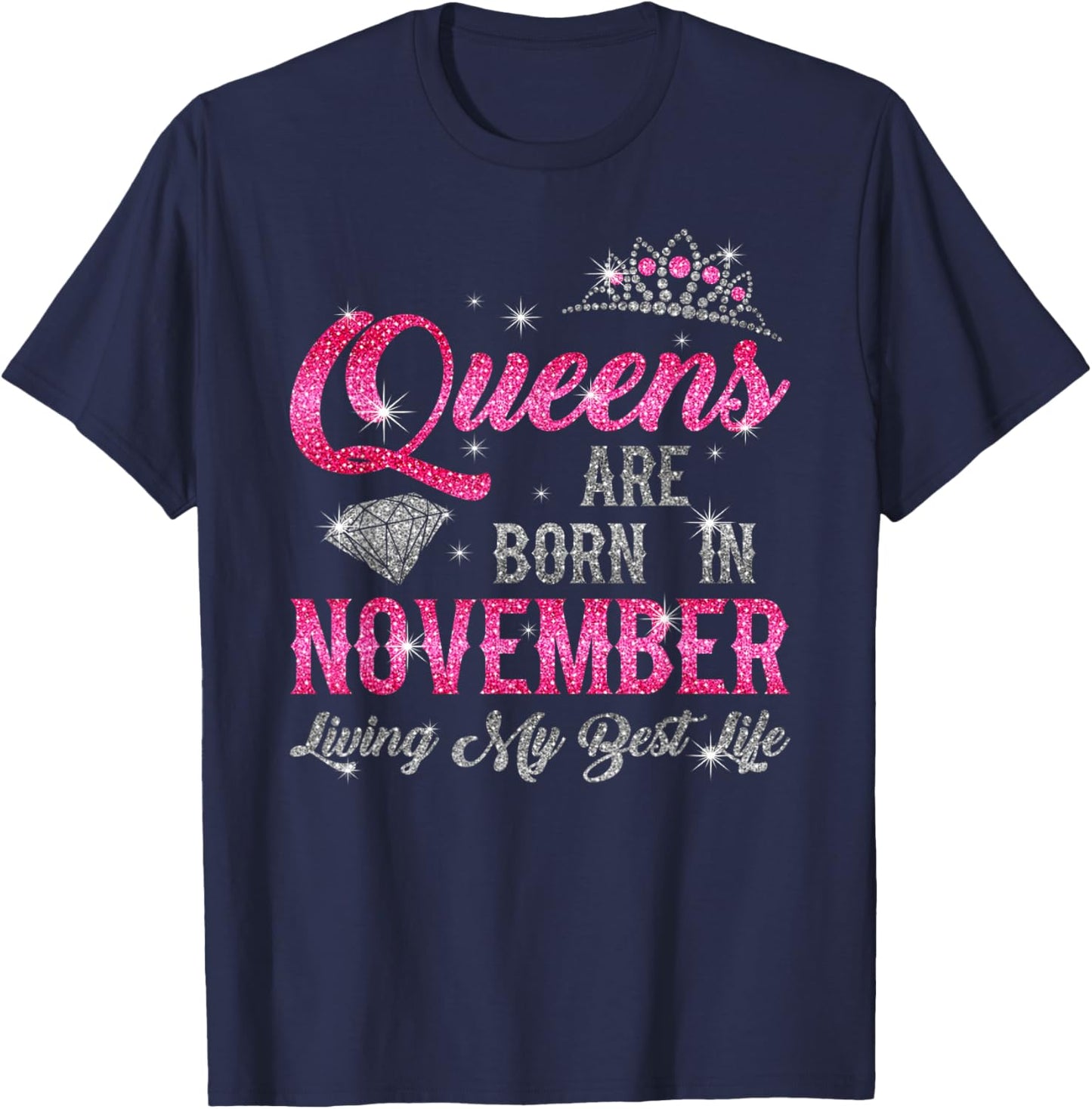 "Queens Are Born In November, Living My Best Life" Birthday T-Shirt - T-Shirt | Navy