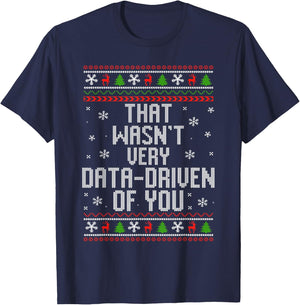 That Wasn't Very Data Driven of You Funny Data Analyst T-Shirt - T-Shirt | Navy