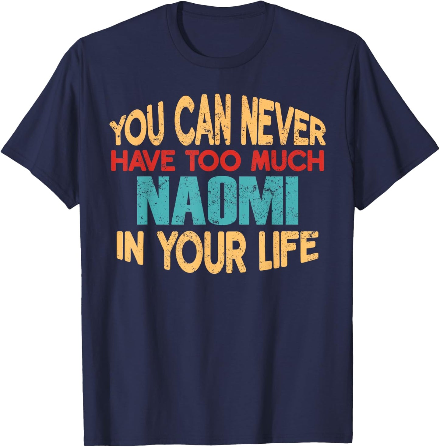 Funny Naomi Personalized First Name Joke Item T-Shirt - T-Shirt | Navy