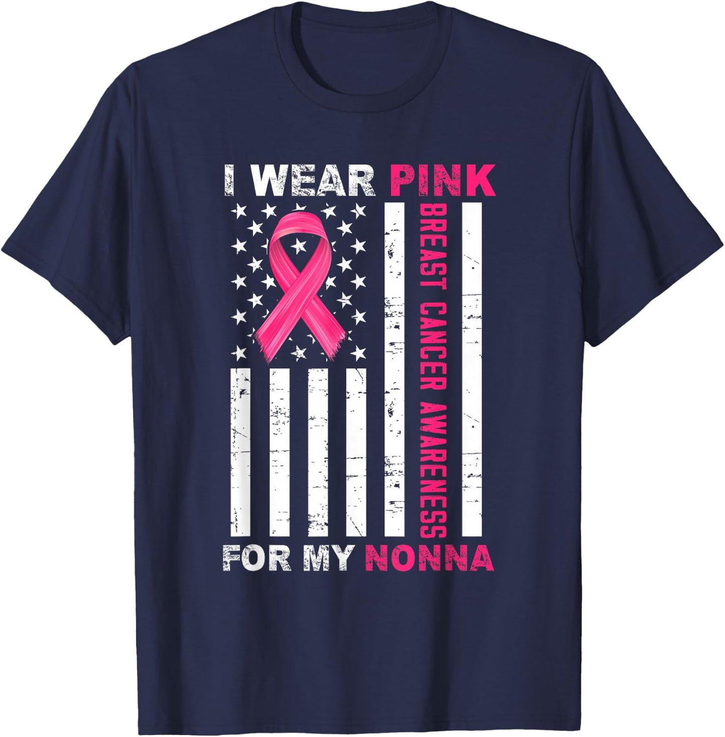 I Wear Pink For My Nonna Pink Ribbon Breast Cancer Us Flag T-Shirt - T-Shirt | Navy