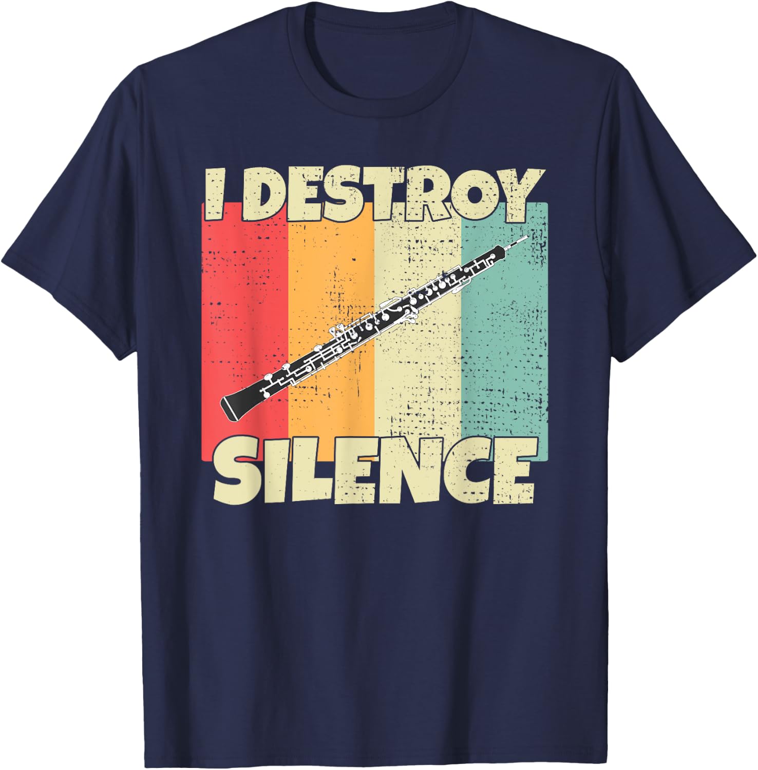 Funny Oboe Instrument I Destroy Silence for Oboe T-Shirt - T-Shirt | Navy