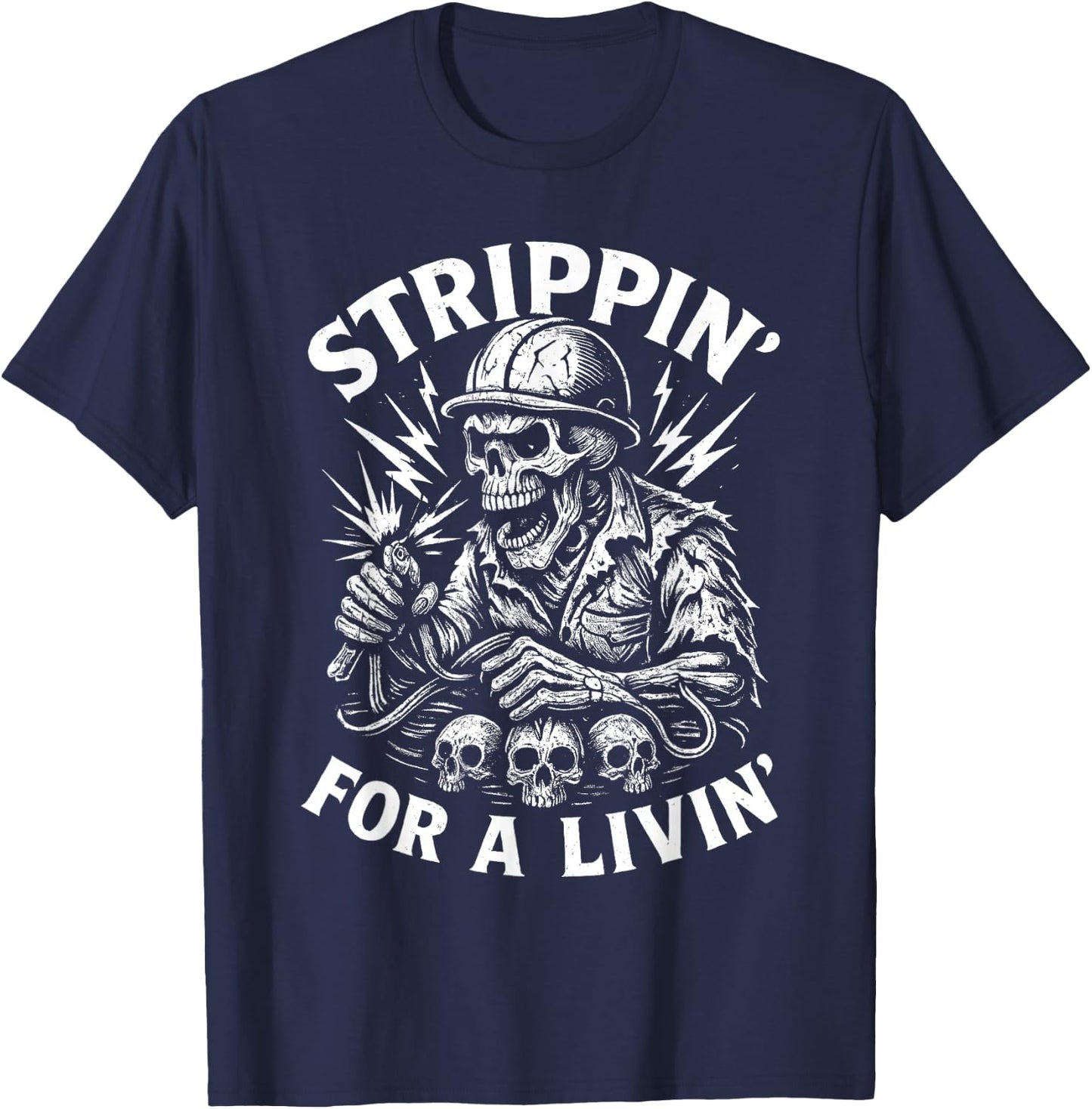Strippin’ for a Livin’ Skeleton Electrician T-Shirt - T-Shirt | Navy
