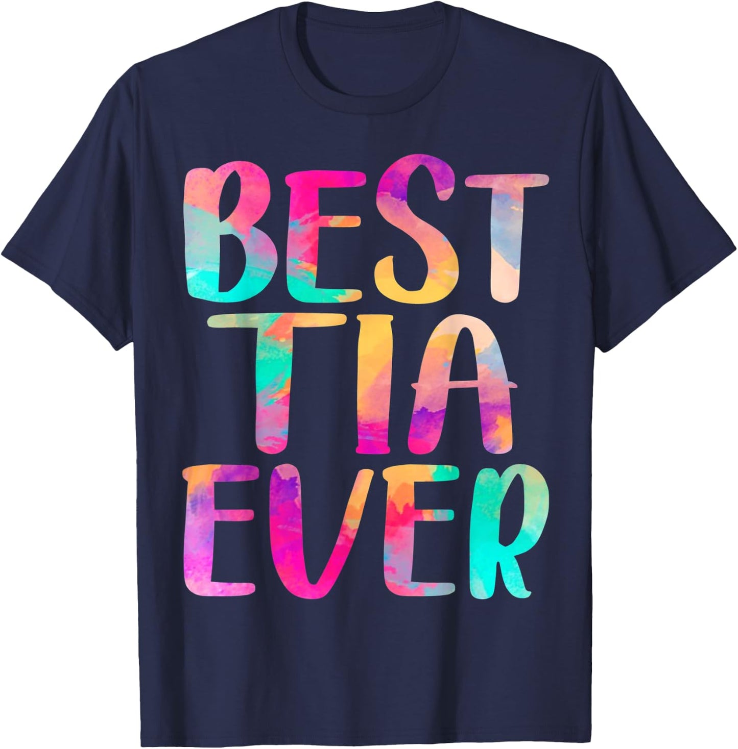 Best Tia Ever Colorful Mother's Day T-Shirt - T-Shirt | Navy