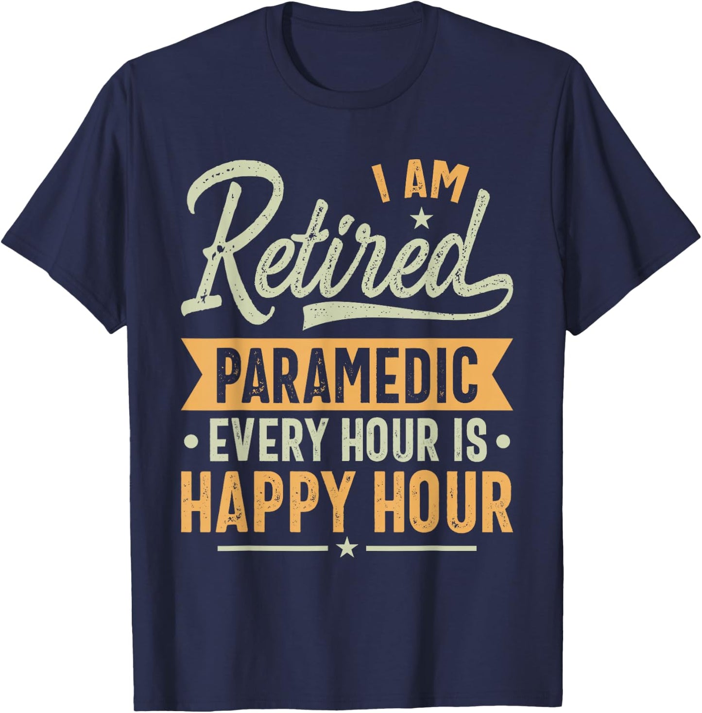 Retired Paramedic Gift Ideas - Paramedic Retired Gifts T-Shirt - T-Shirt | Navy