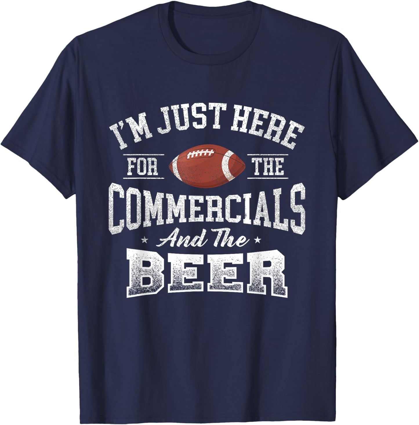 I'm Just Here For The Commercials And The Beer - Football T-Shirt - T-Shirt | Navy