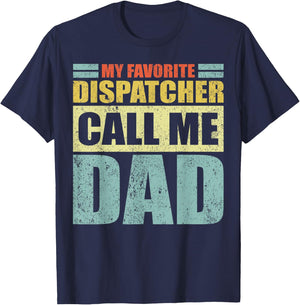 Funny My Favorite Dispatcher Calls Me Dad Father's Day T-Shirt - T-Shirt | Navy