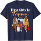 The Girls Be Trippin' for Black Women Girls Trip T-Shirt - T-Shirt | Navy