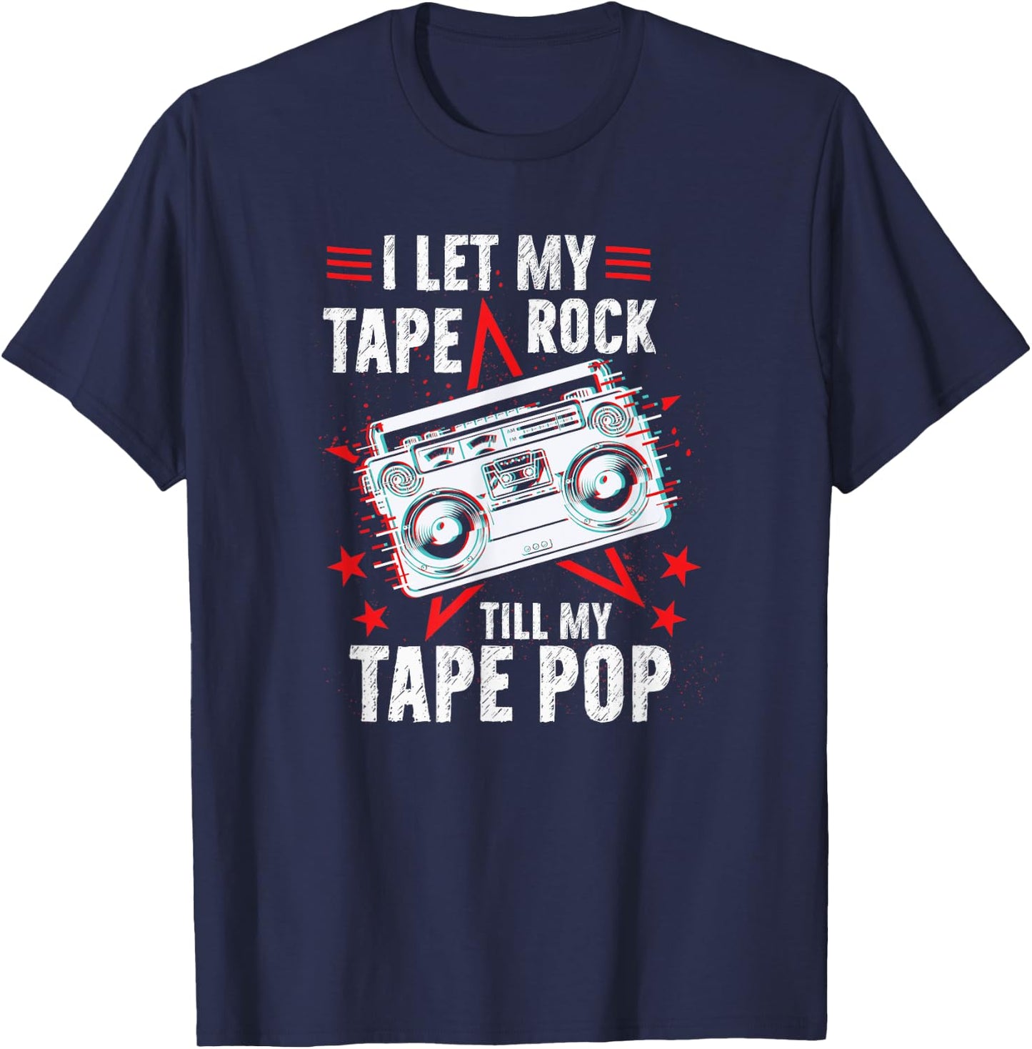 Vintage Retro I Let My Tape Rock Till My Tape Pop Music T-Shirt - T-Shirt | Navy