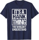 A Hank Thing You Wouldn't Understand T-Shirt - T-Shirt | Navy