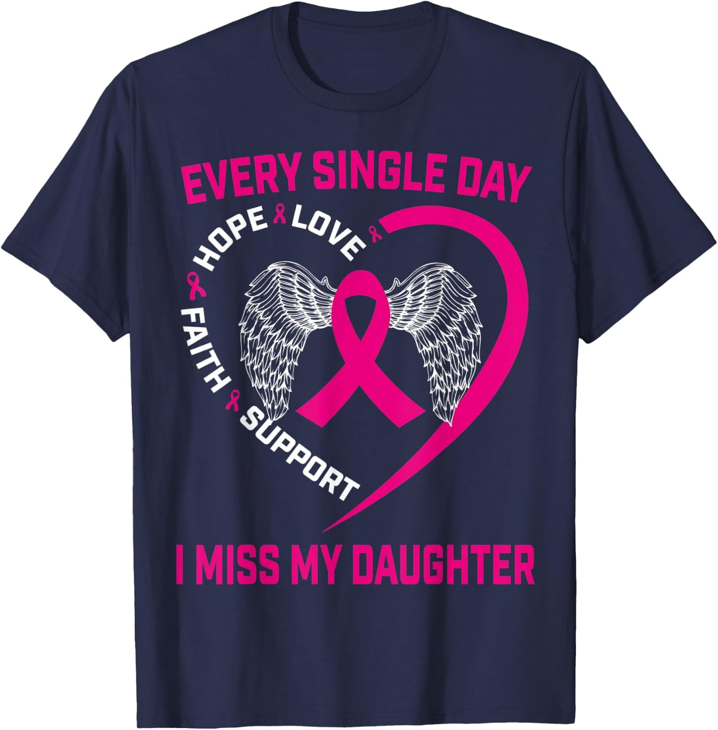 Miss My Daughter Pink Ribbon Wings Breast Cancer Awareness T-Shirt - T-Shirt | Navy