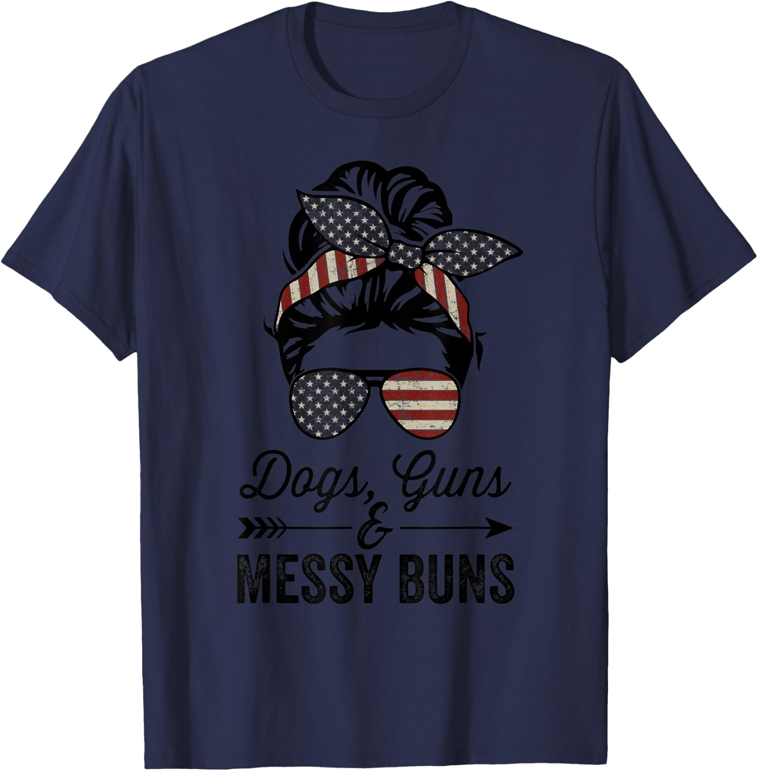 Funny DOGS GUNS & MESSY BUNS - USA Pro Guns Dog Lover T-Shirt - T-Shirt | Navy