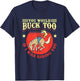 Cowgirl, Bull, Horse, Rodeo: You Would Buck Too T-Shirt - T-Shirt | Navy