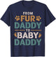From Fur Daddy to Baby Daddy Baby Announcement T-Shirt - T-Shirt | Navy