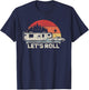 Vintage Retro Lets Roll Camping 5th Wheel Camper RV Vacation T-Shirt - T-Shirt | Navy