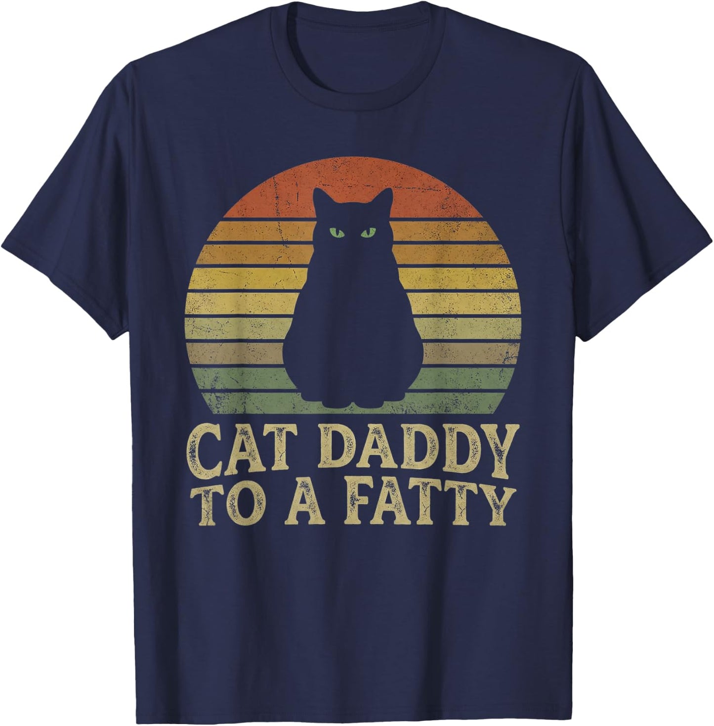 Fat Chonk Dad Funny Cat Daddy to A Fatty T-Shirt - T-Shirt | Navy