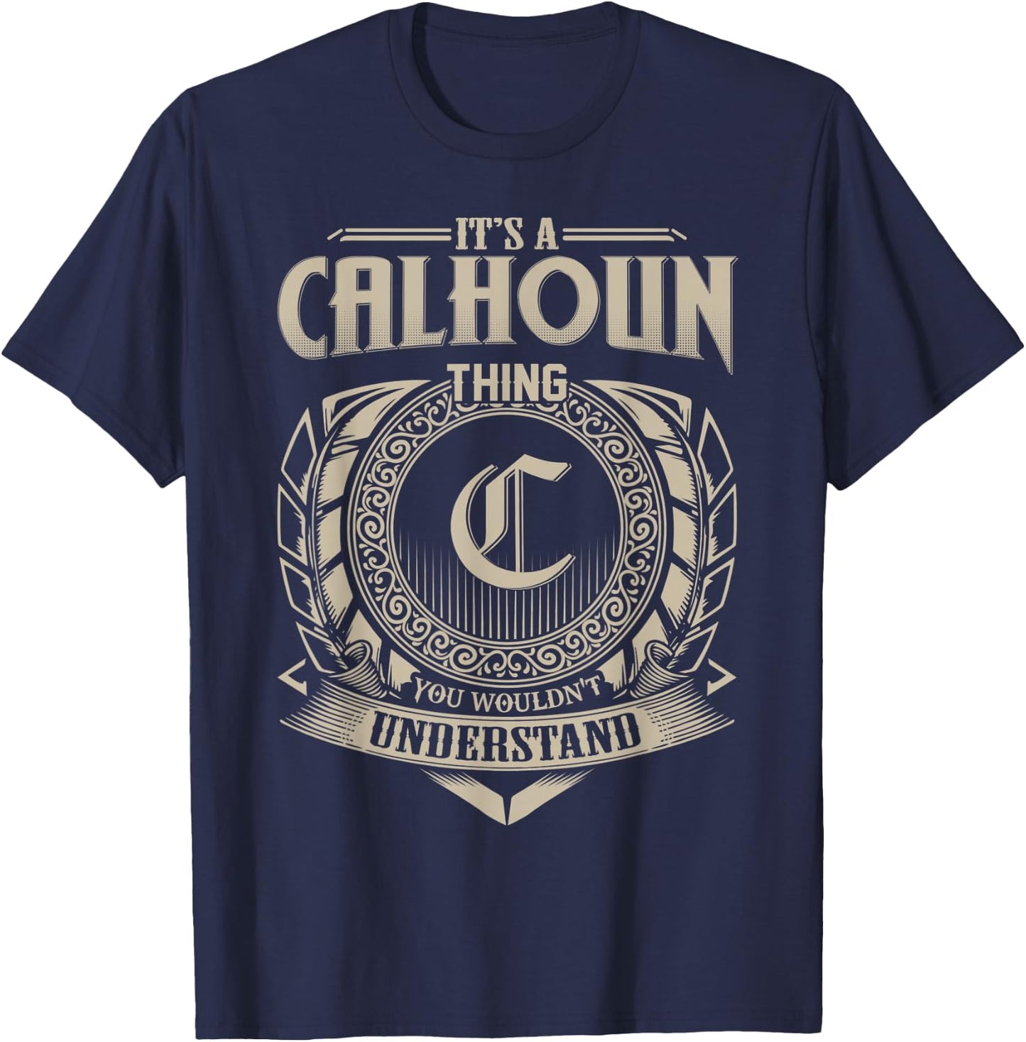 It's A CALHOUN Thing You Wouldn't Understand Name Vintage T-Shirt - T-Shirt | Navy