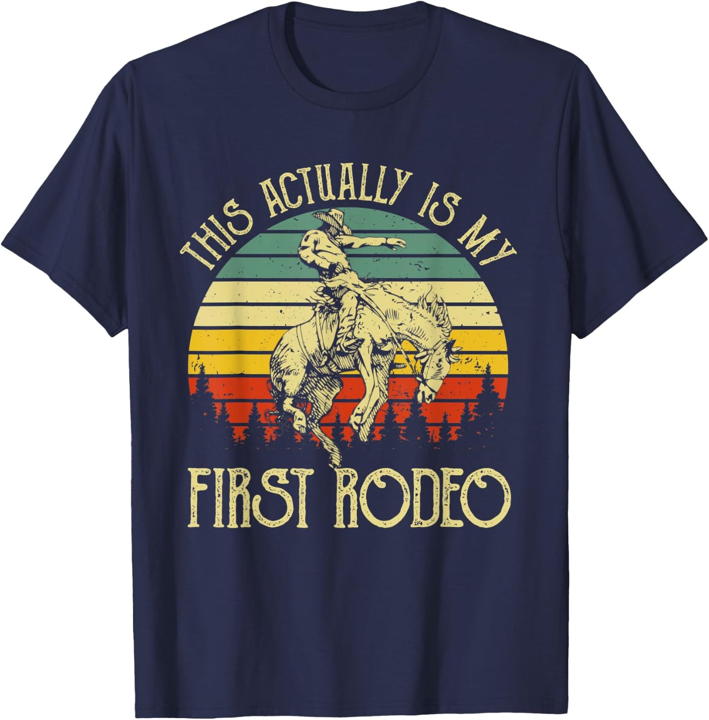 This Actually Is My First Rodeo Vintage Cowboy Horse Ride T-Shirt - T-Shirt | Navy