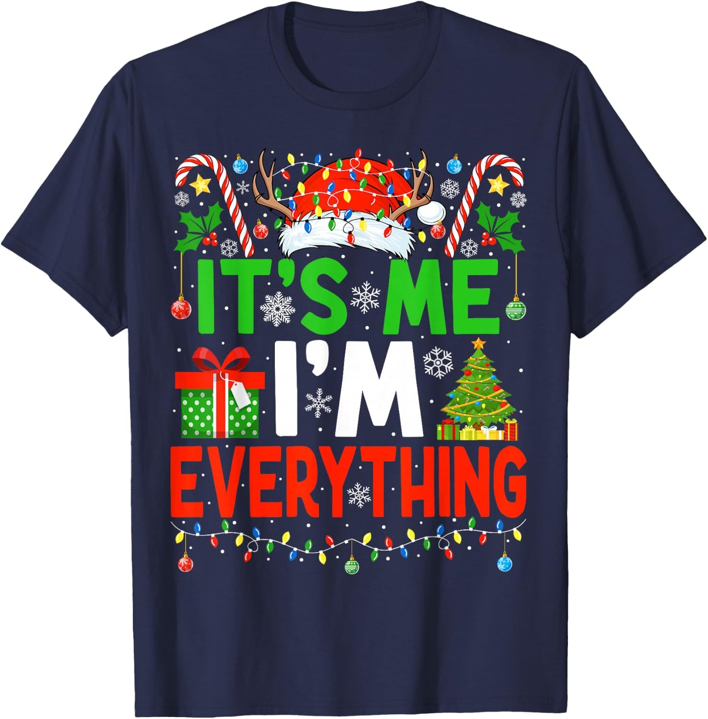 I Have Everything I Want Couple Christmas Me I'm Everything T-Shirt - T-Shirt | Navy