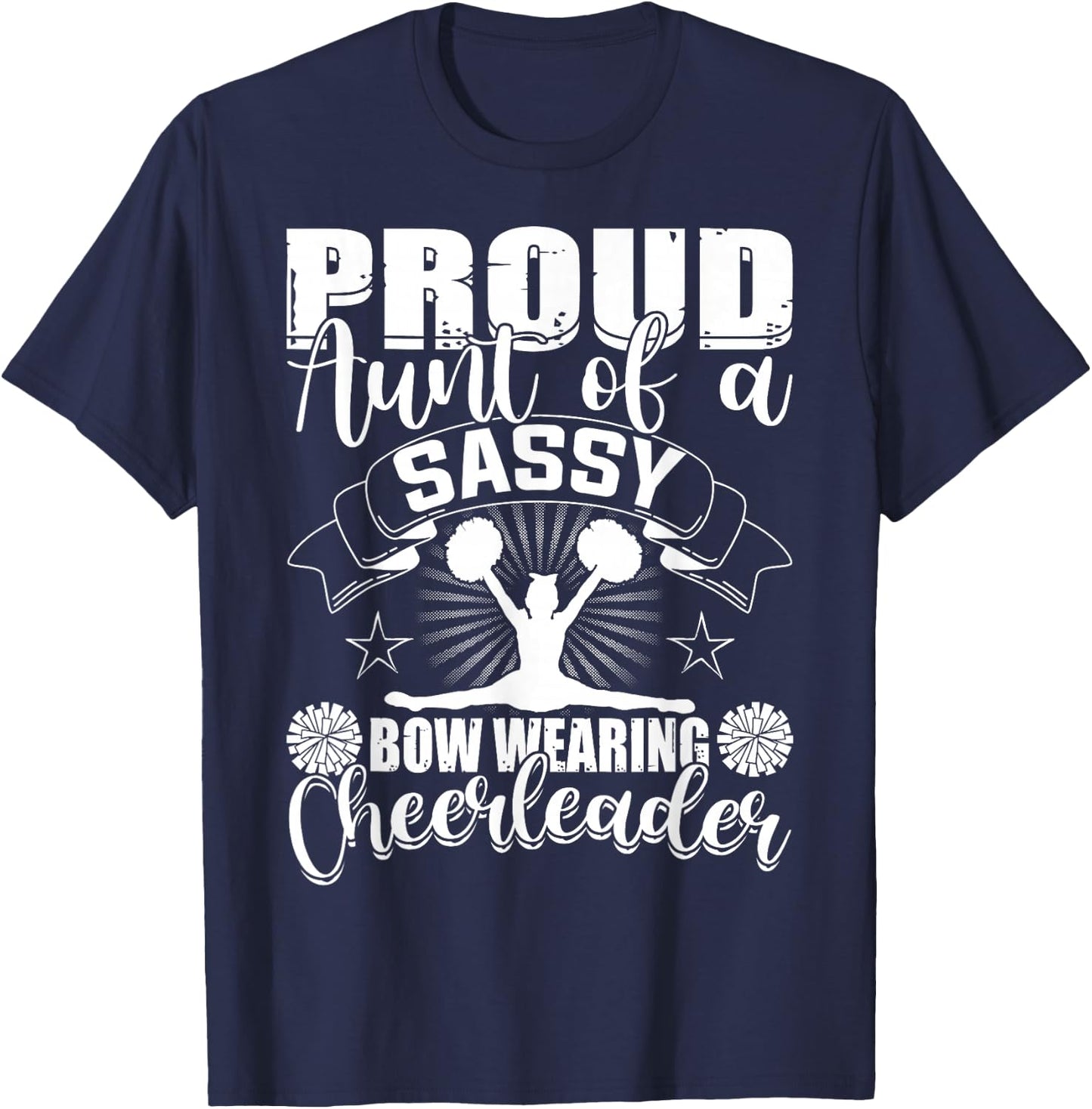 Proud Aunt Of A Sassy Bow Wearing Cheerleader Cheerleading T-Shirt - T-Shirt | Navy