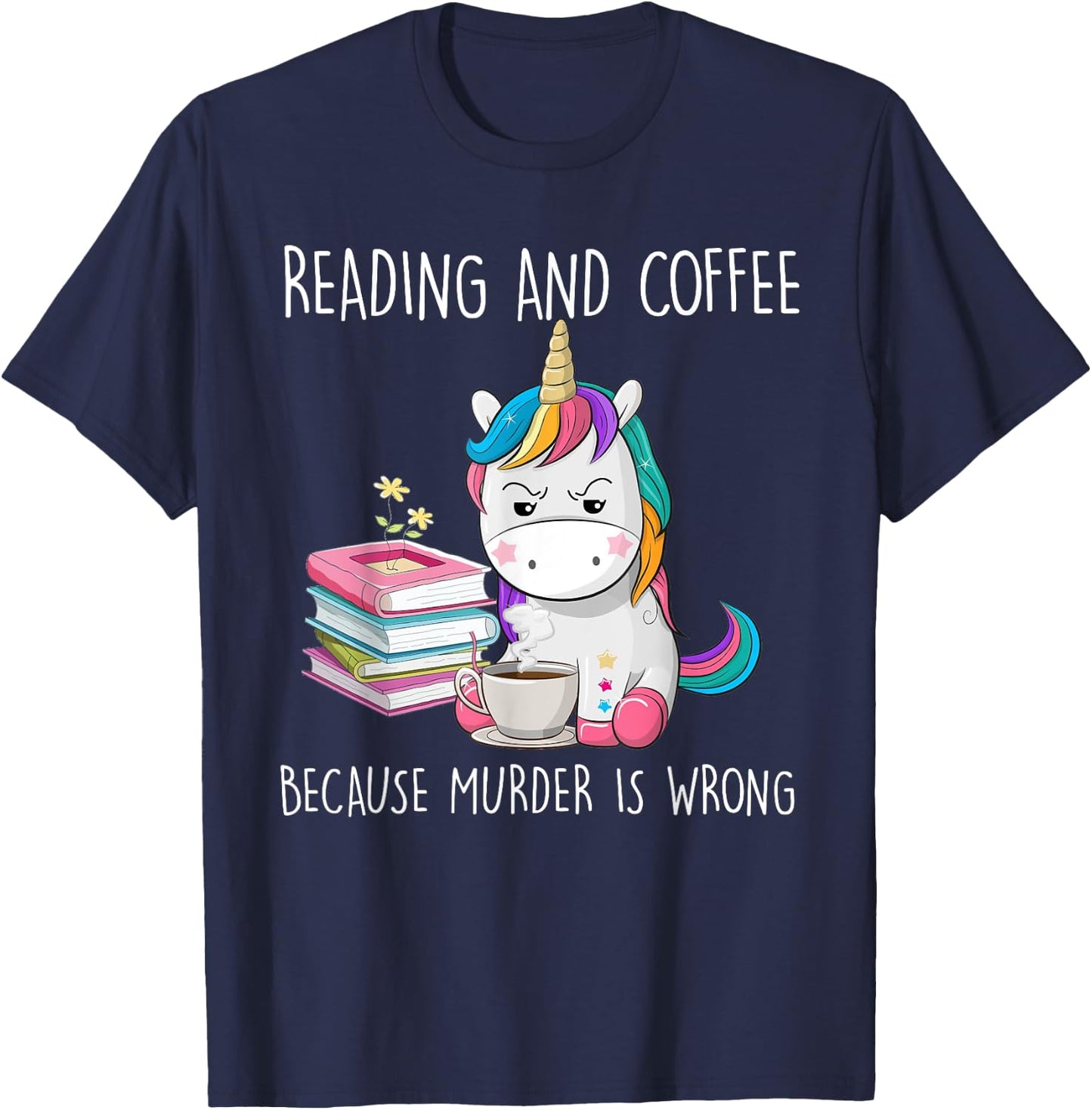 Funny Unicorn Reading And Coffee Because Murder Is Wrongs T-Shirt - T-Shirt | Navy