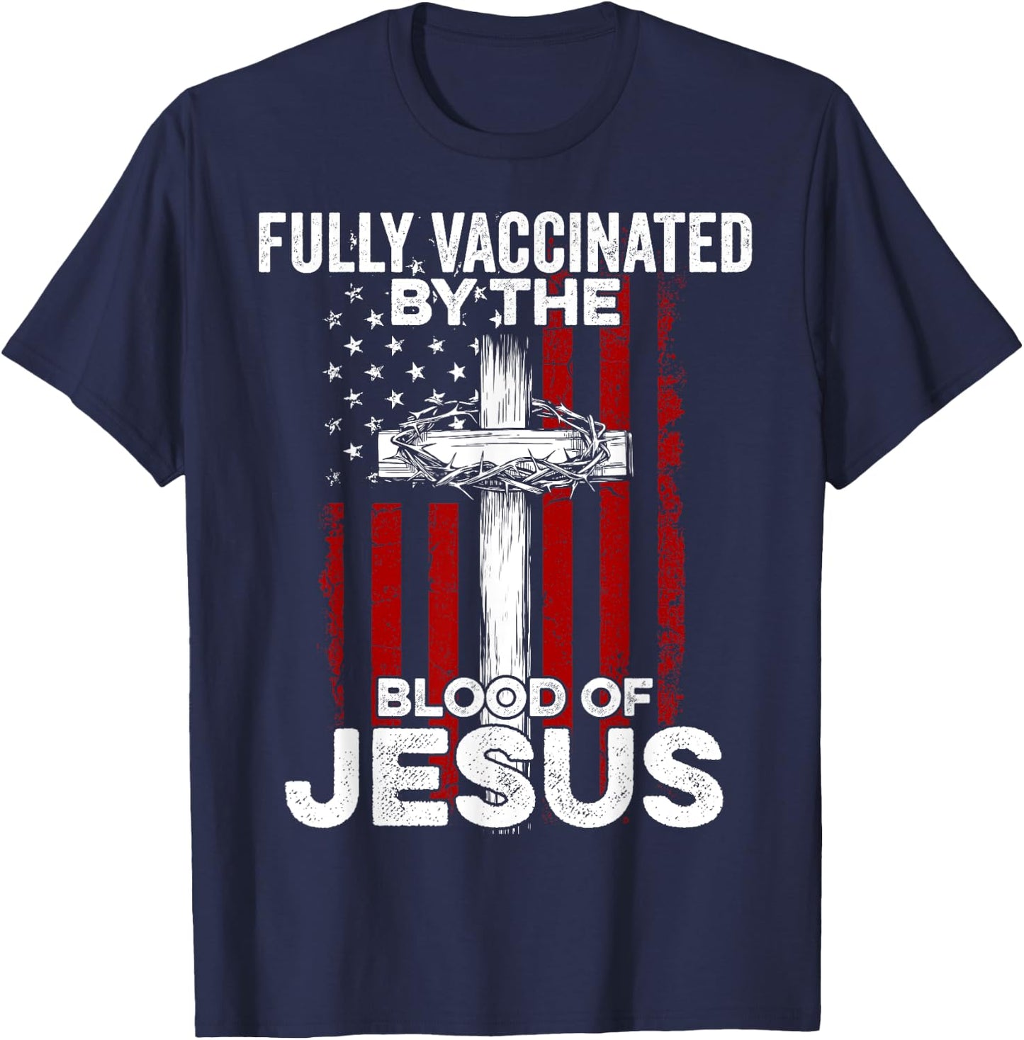 Fully Vaccinated By The Blood Of Jesus Christian USA Flag T-Shirt - T-Shirt | Navy