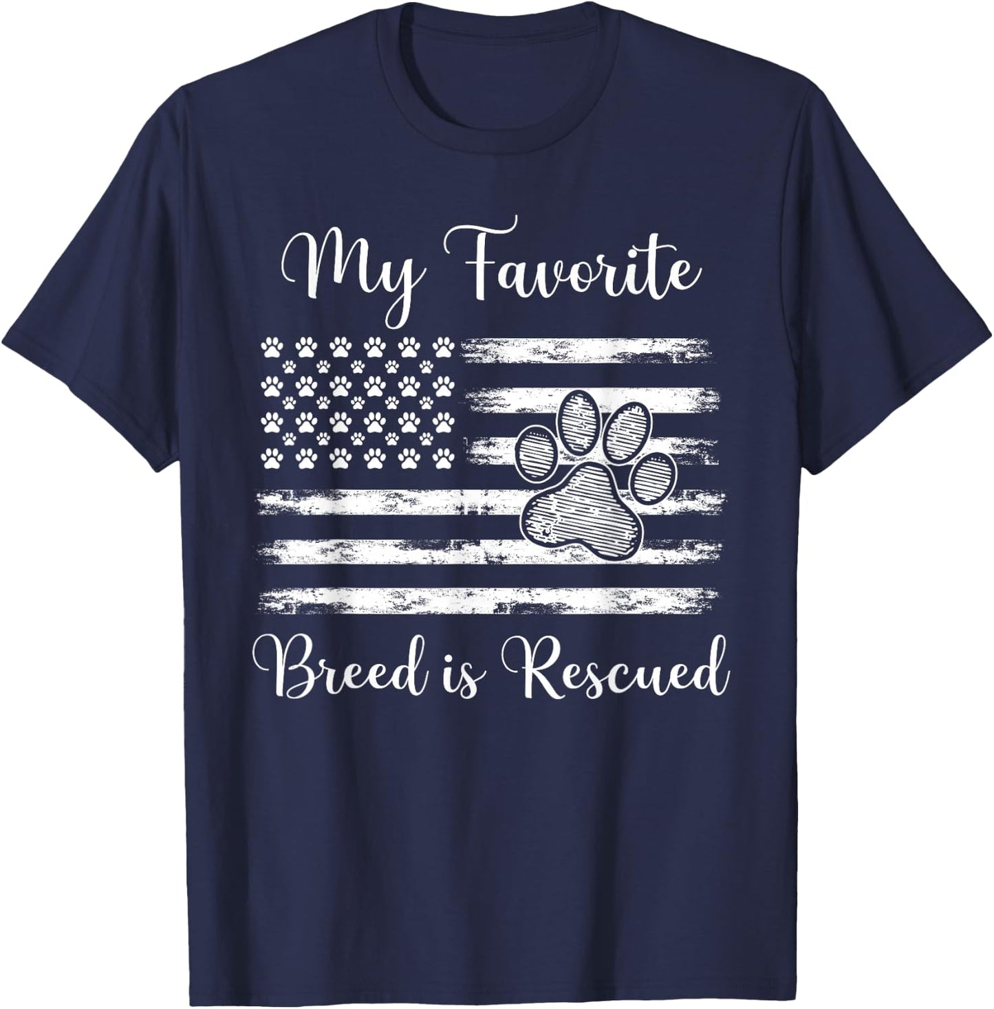 My Favorite Breed Is Rescued USA Flag Design For Dog Lover Women Men T-Shirt - T-Shirt | Navy