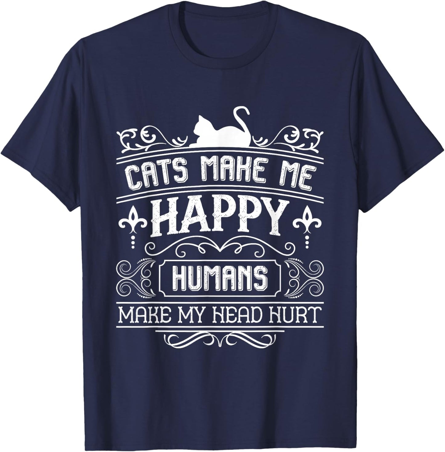 Cats Make Me Happy Humans Make My Head Hurt Festival Cat Mom T-Shirt - T-Shirt | Navy