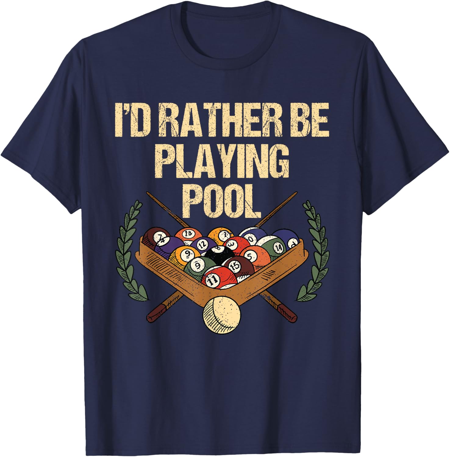 I'd Rather Be Playing Pool, Snooker Pool Billiards T-Shirt - T-Shirt | Navy