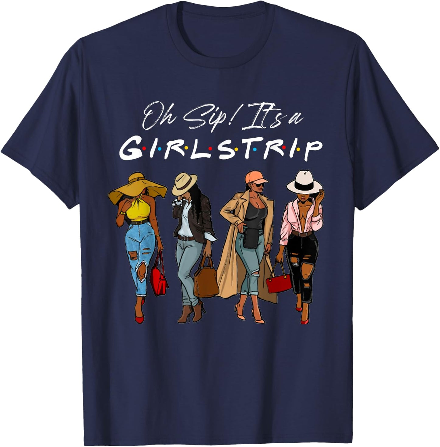 Oh Sip It's A Girls Trip Funny Black Sistas Wine Party Women T-Shirt - T-Shirt | Navy