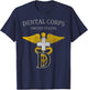 US Dental Corps US Army Dentist Military Dental Services T-Shirt - T-Shirt | Navy