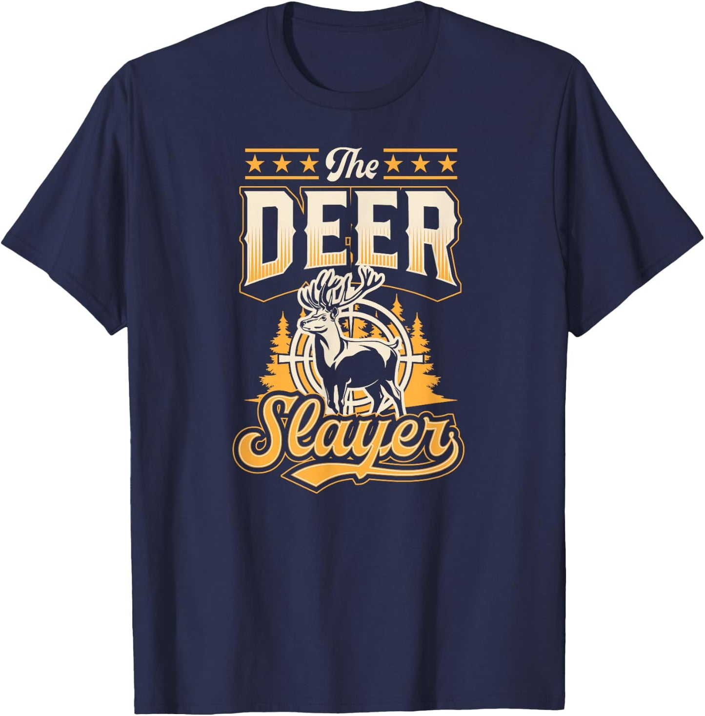 The Deer Slayer - Funny Best Deer Hunting Dad T-Shirt - T-Shirt | Navy