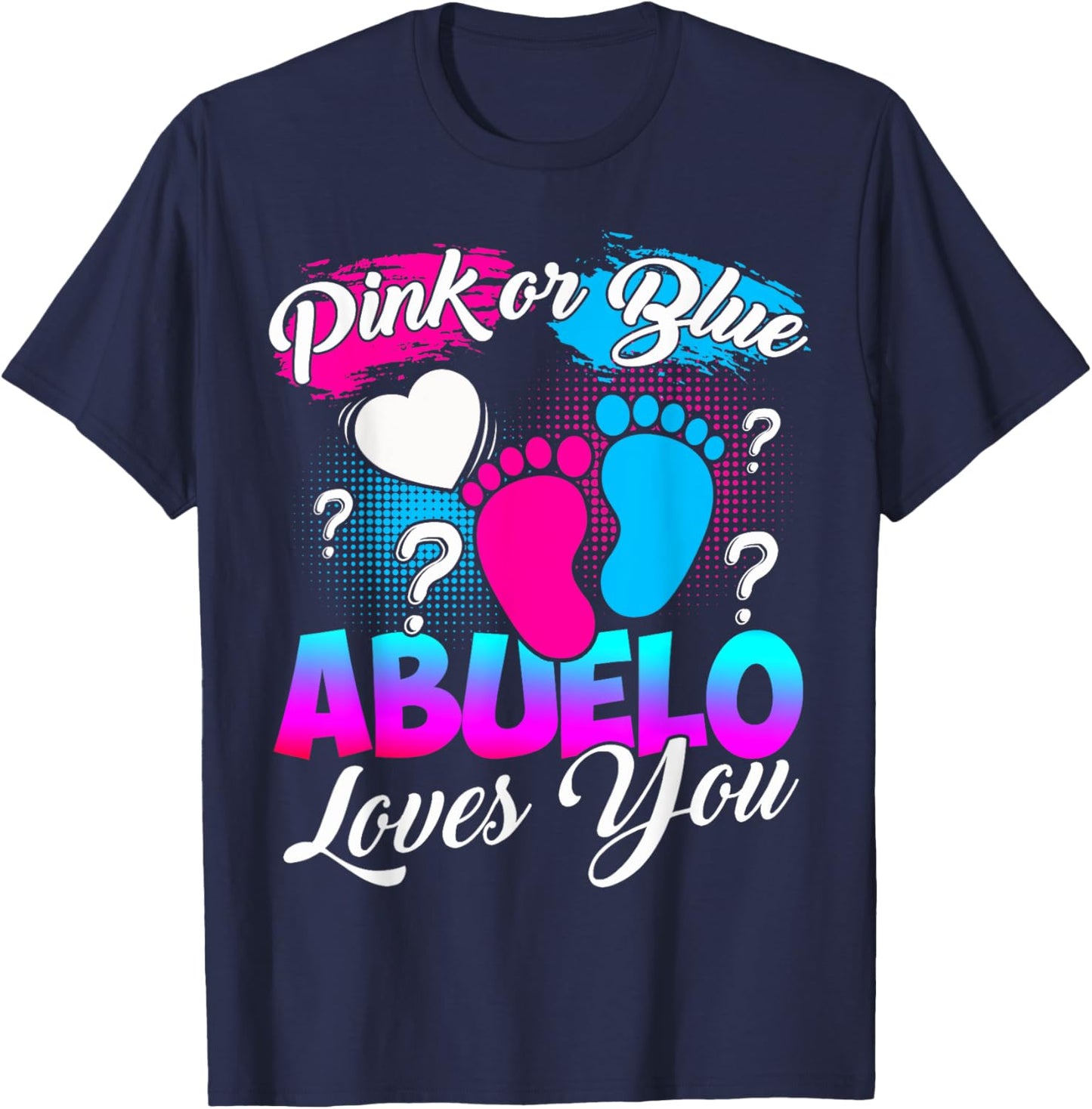 Gender Reveal Pink Or Blue Abuelo Loves You T-Shirt - T-Shirt | Navy