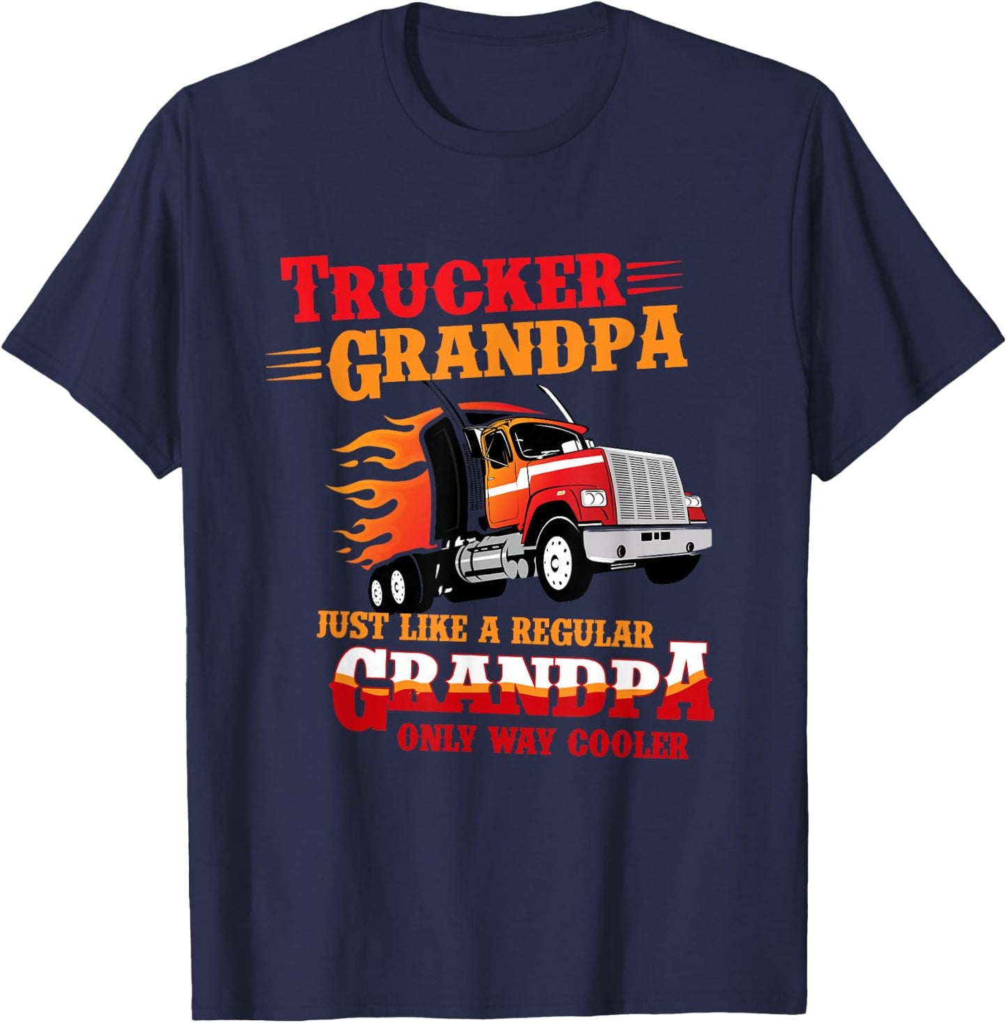 Truck Driver Grandpa Way Cooler Grandpa Grandfather Truck Driver T-Shirt - T-Shirt | Navy