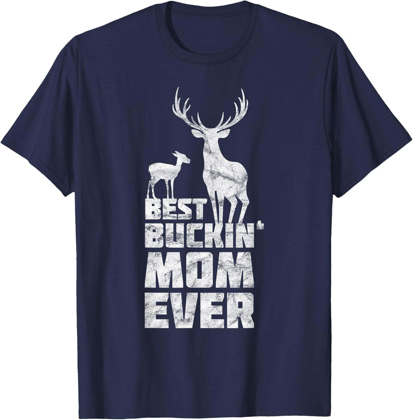 Best Bucking Mom Deer Buck Hunting Mothers T-Shirt - T-Shirt | Navy