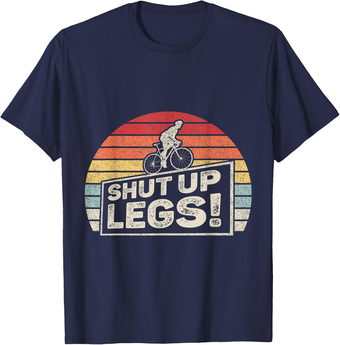 Retro Vintage Legs Shut Up Bicycle Cycling Leg Workout T-Shirt - T-Shirt | Navy