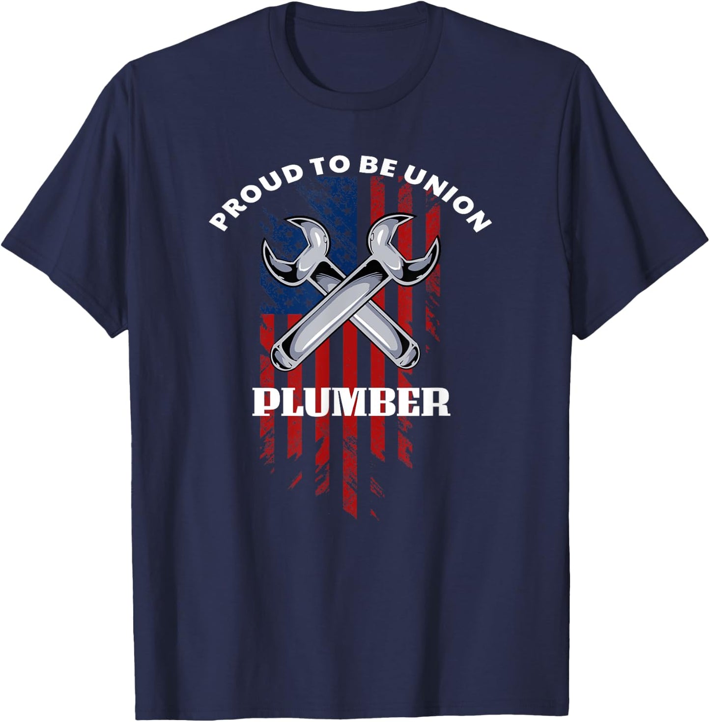 Proud To Be Union Plumber , Union Workers T-Shirt - T-Shirt | Navy
