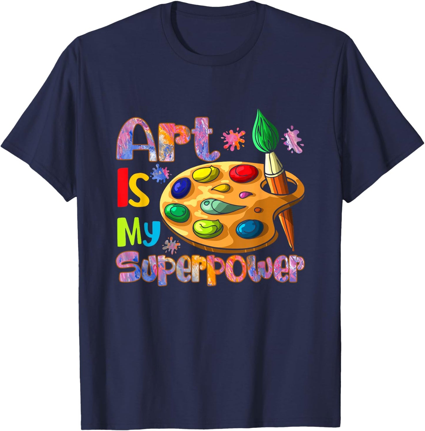 Art is My Superpower Drawing Art Teacher Artists T-Shirt - T-Shirt | Navy