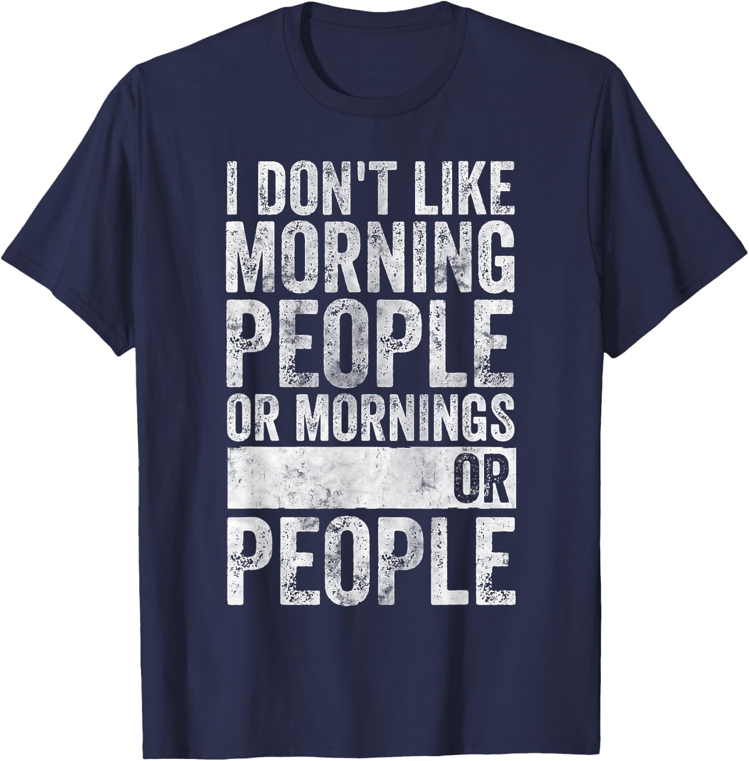 Coffee I Don't Like Morning People Or Mornings Or People T-Shirt - T-Shirt | Navy