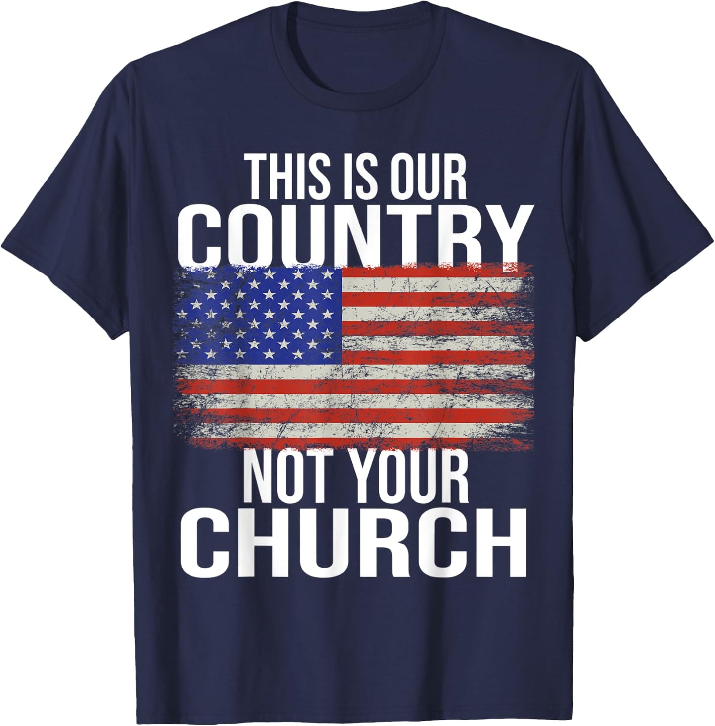 This is Our Country Not your Church USA T-Shirt - T-Shirt | Navy