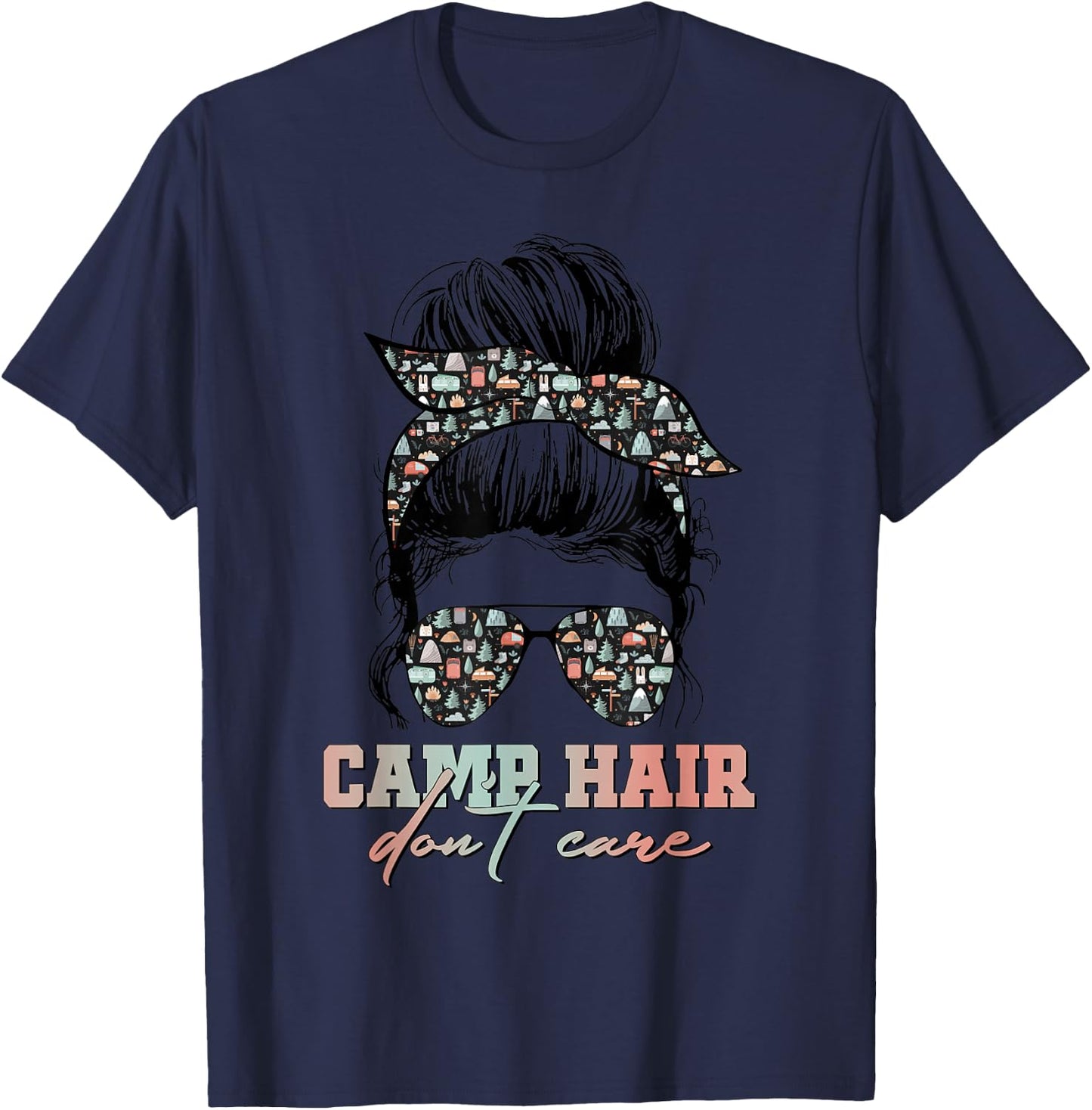 Camp Hair Don't Care Messy Bun Camping Life Camping Lovers T-Shirt - T-Shirt | Navy