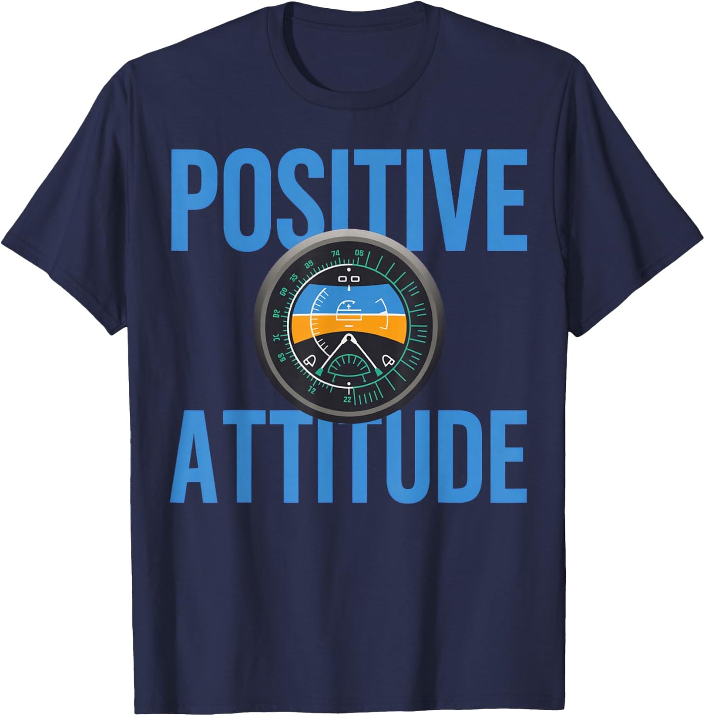 Positive Attitude Pilot Attitude Indicator Aviation T-Shirt - T-Shirt | Navy