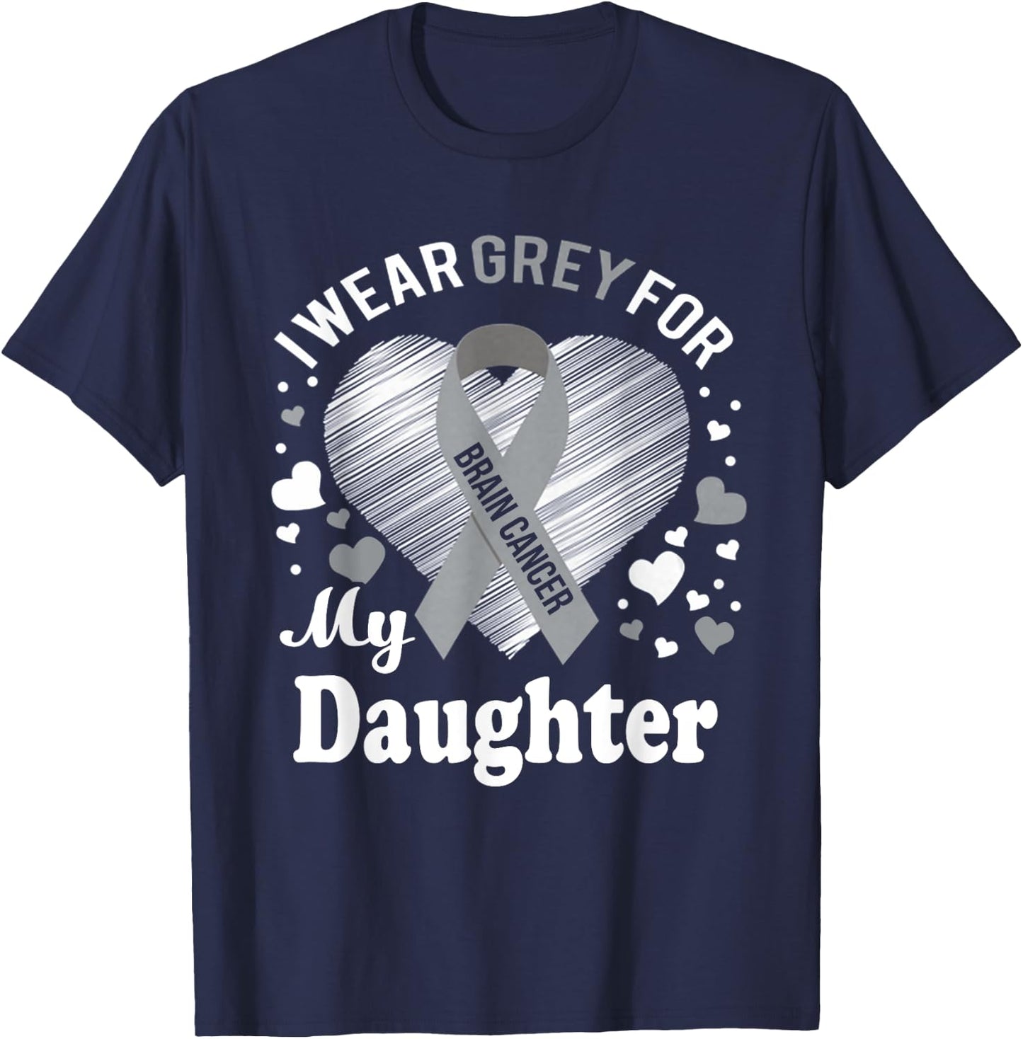 I Wear Grey For My Daughter Brain Cancer Awareness T Shirt T-Shirt - T-Shirt | Navy