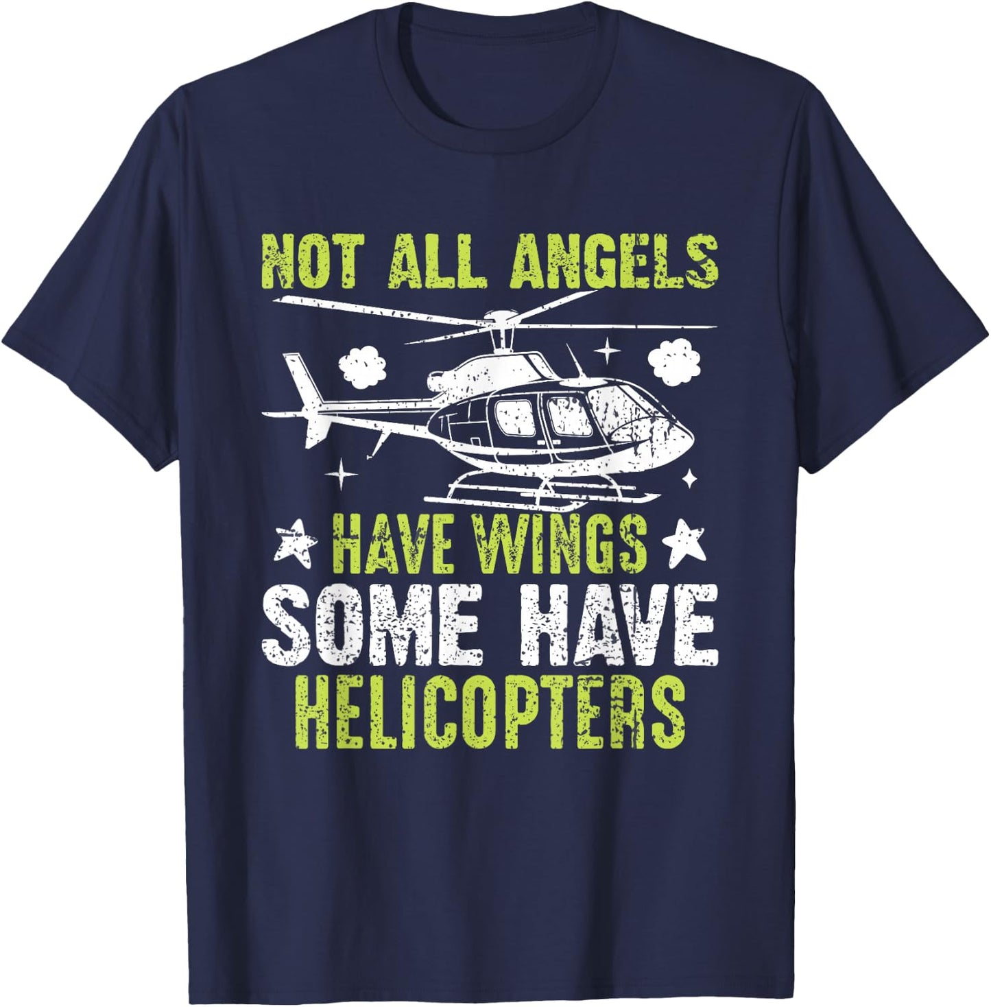 Not All Angels Have Wings Some Have Helicopters T-Shirt - T-Shirt | Navy