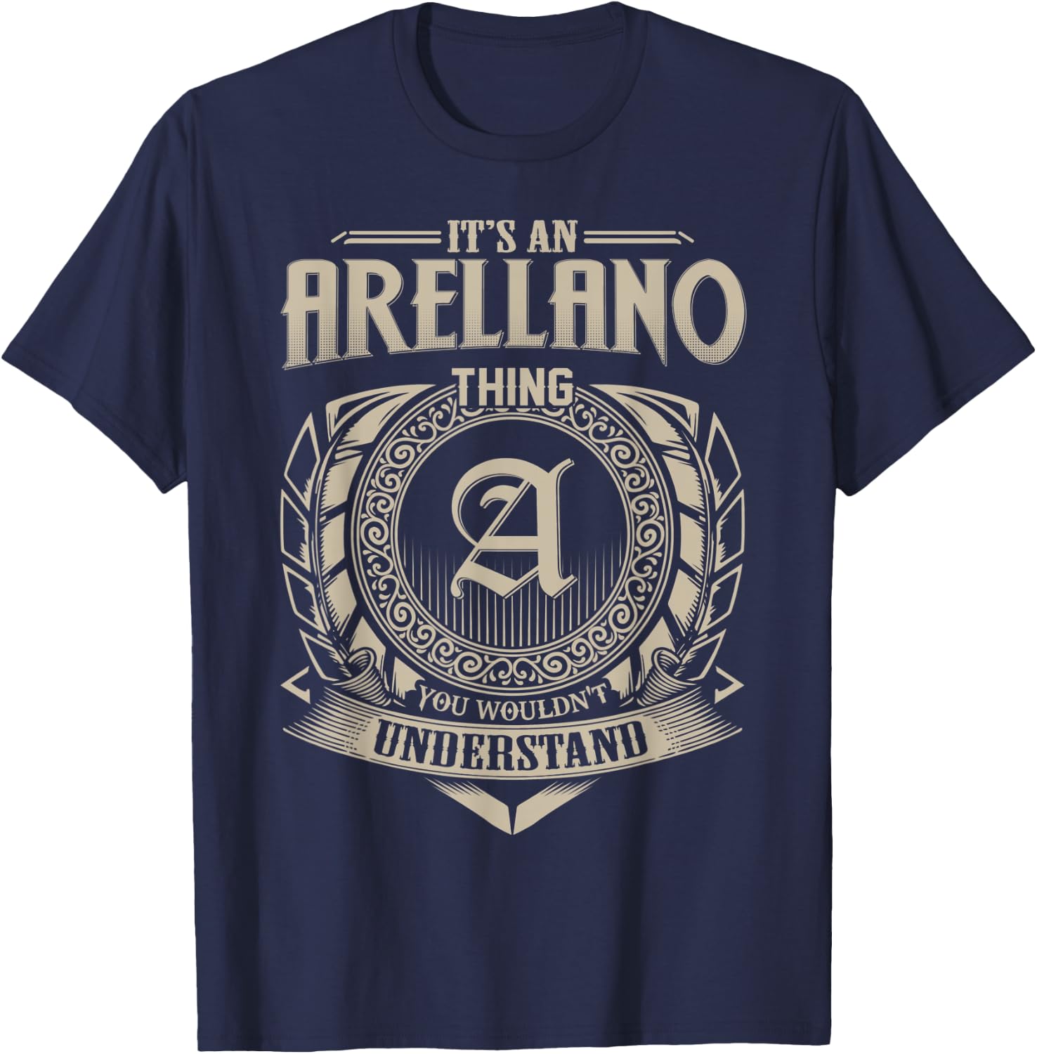 It's An ARELLANO Thing You Wouldn't Understand Name Vintage T-Shirt - T-Shirt | Navy